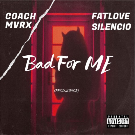 Bad for Me ft. FatLove Silencio | Boomplay Music