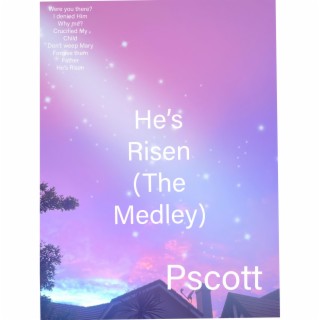 He's Risen (the medley)