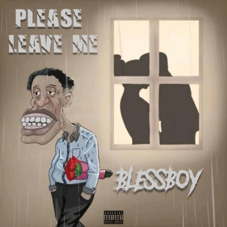 Please Leave Me | Boomplay Music