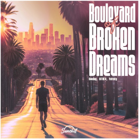 Boulevard of Broken Dreams ft. SITHEA & Velvety | Boomplay Music