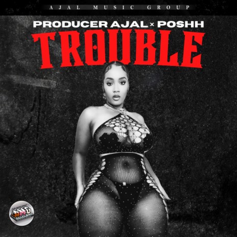 Trouble ft. Poshh