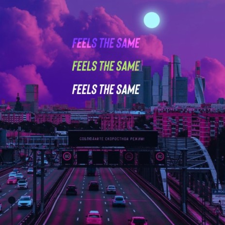 Feels the same | Boomplay Music