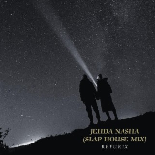 Jehda Nasha (Slap House Mix)
