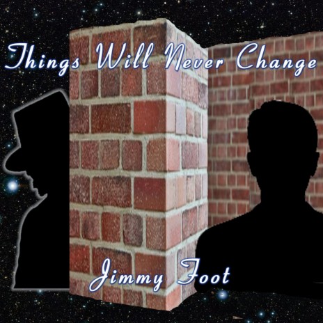 Things Will Never Change | Boomplay Music