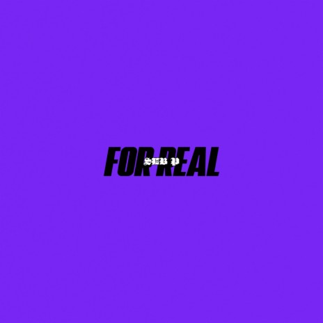 For Real | Boomplay Music