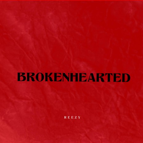 Brokenhearted | Boomplay Music