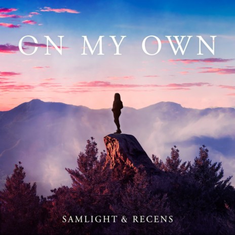 On My Own ft. Recens | Boomplay Music