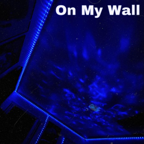 On My Wall | Boomplay Music