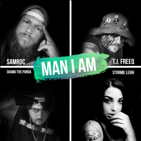 Man I Am ft. Shamu the Panda, Stormie Leigh & T.J. Freeq | Boomplay Music