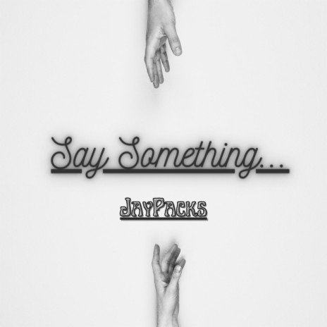 Say Something | Boomplay Music