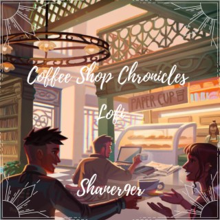 Coffee Shop Chronicles Lofi