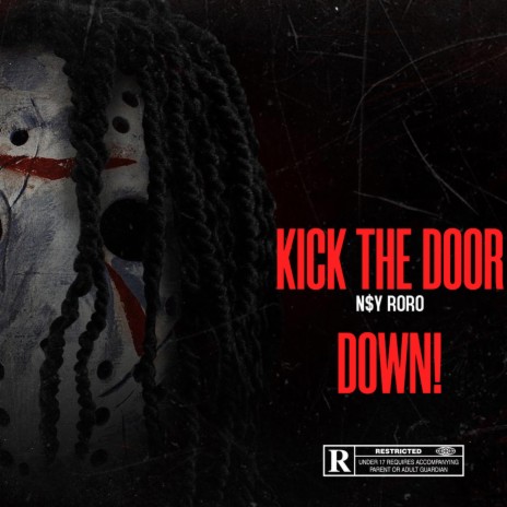 KICK THE DOOR DOWN! | Boomplay Music