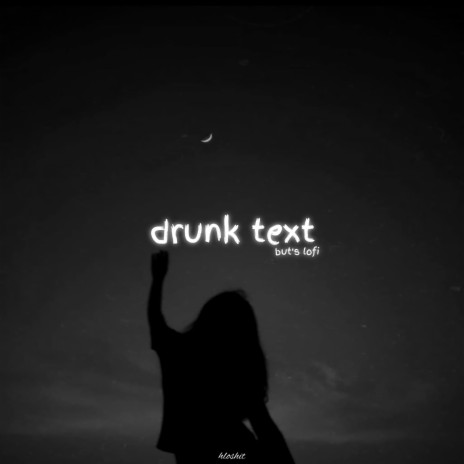 Drunk Text | Boomplay Music