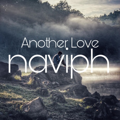 Another Love ft. Naviph Empire | Boomplay Music