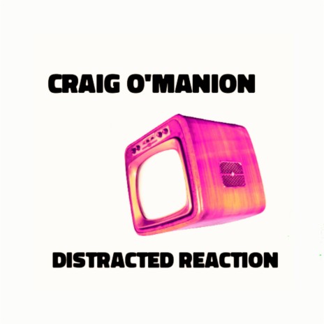 Distracted Reaction