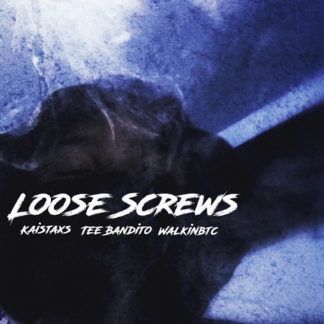 Loose Screws ft. Kaistaxks & Walkinbtc | Boomplay Music