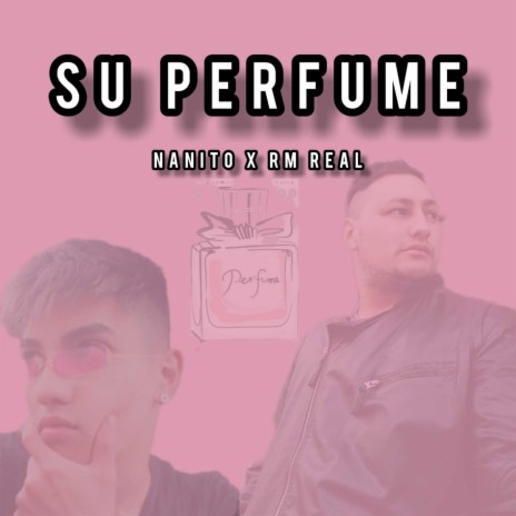 Su Perfume ft. Nanito | Boomplay Music