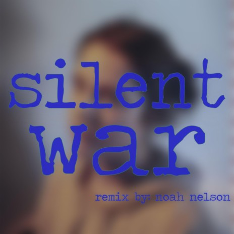 Silent War (Noah Nelson Lofi Remix) ft. Livie Stader | Boomplay Music