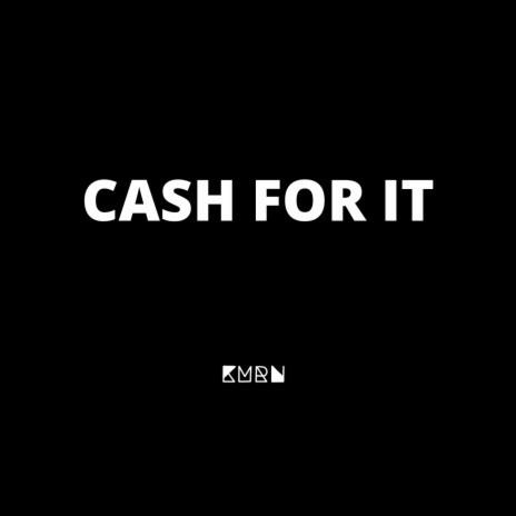 Cash For It | Boomplay Music