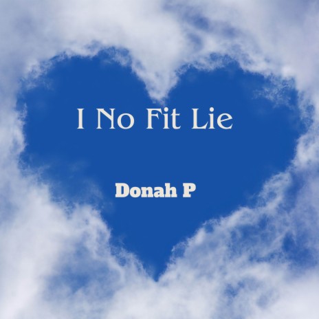 I No Fit Lie | Boomplay Music