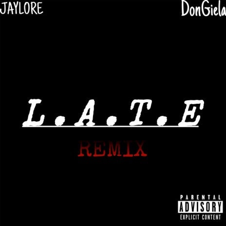 Late (Remix) ft. DonGiela | Boomplay Music