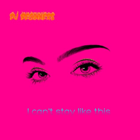 I can't stay like this | Boomplay Music