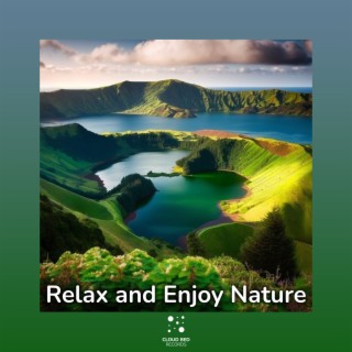 Relax and Enjoy Nature