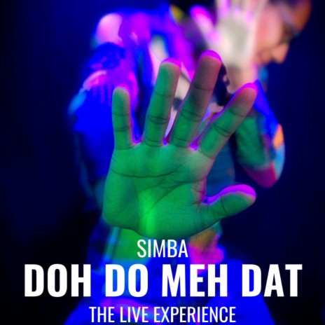 Doh Do Meh Dat (Live) ft. Simba Amani | Boomplay Music