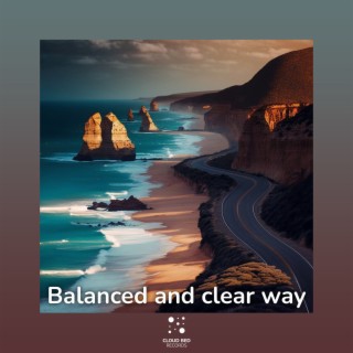 Balanced and clear way
