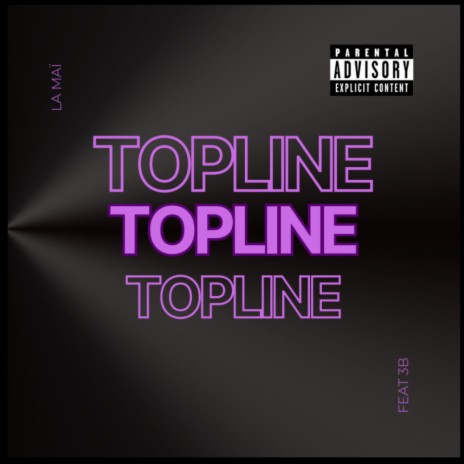 Topline ft. 3B | Boomplay Music