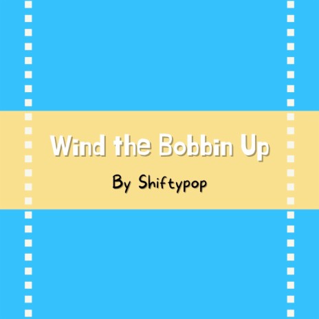 Wind the Bobbin Up | Boomplay Music