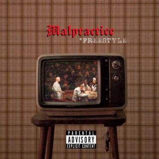 MALPRACTICE FREESTYLE