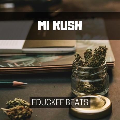 Mi Kush | Boomplay Music