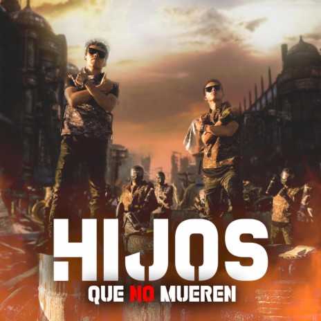 Hijos que no Mueren | Boomplay Music