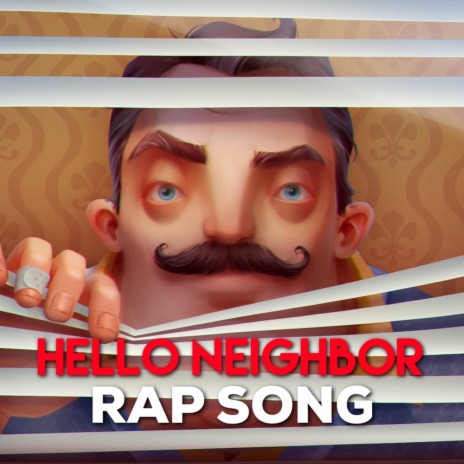 Hello Neighbor Rap Song | Boomplay Music