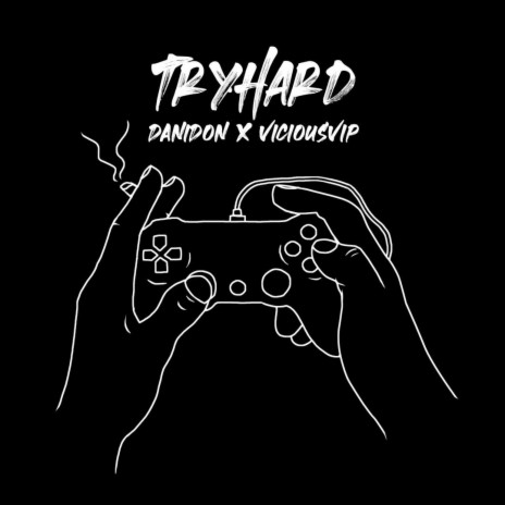 Tryhard ft. ViciousVip | Boomplay Music
