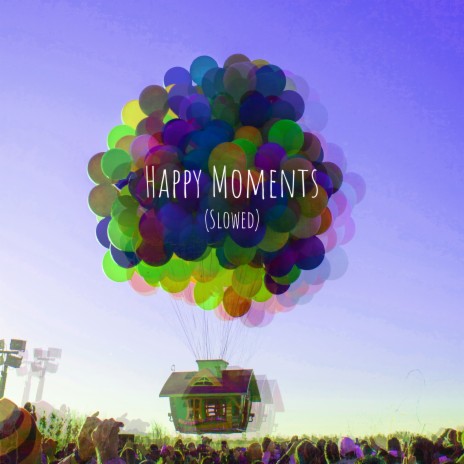 Happy Moments (Slowed) | Boomplay Music