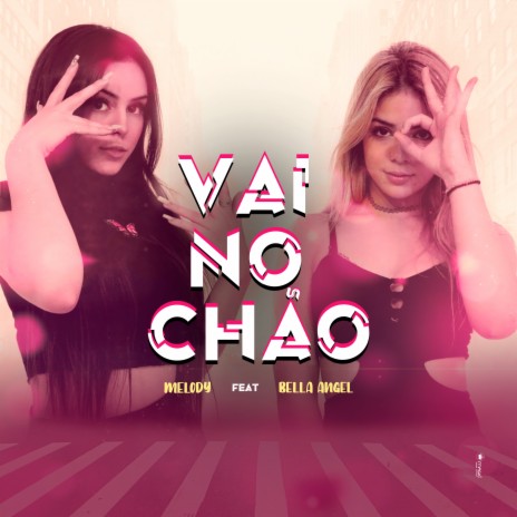 Vai no Chão ft. Bella Angel | Boomplay Music