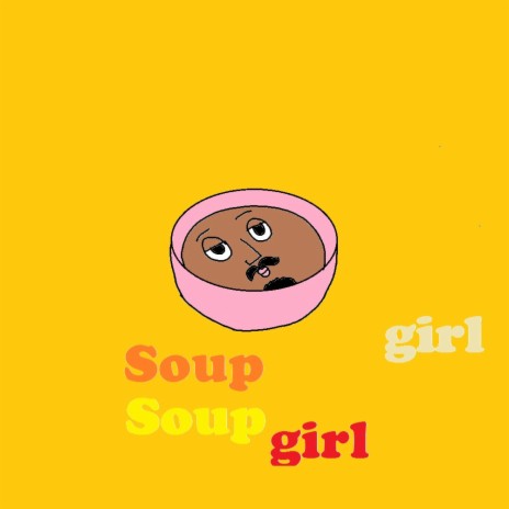 Soup Girl | Boomplay Music