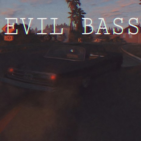 Evil Bass | Boomplay Music