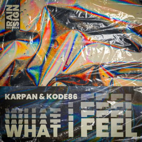 What I Feel (Extended Mix) ft. KODE86 | Boomplay Music