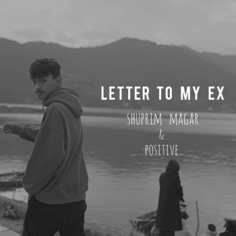 Letter To My Ex ft. Positive | Boomplay Music