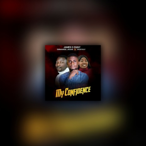 My Confidence ft. Vickykay & Emmanuel Julius | Boomplay Music