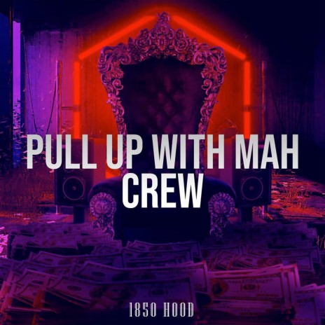 Pull up with Mah Crew | Boomplay Music
