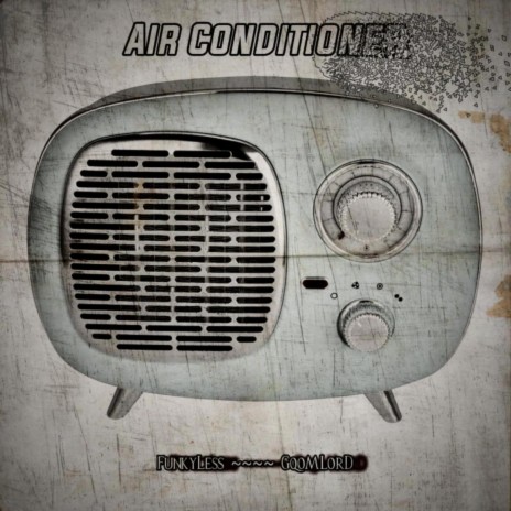 Air Conditioner ft. GqoMLorD | Boomplay Music