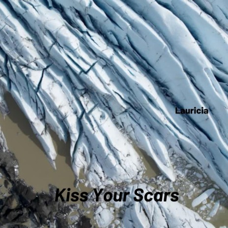 Kiss Your Scars | Boomplay Music