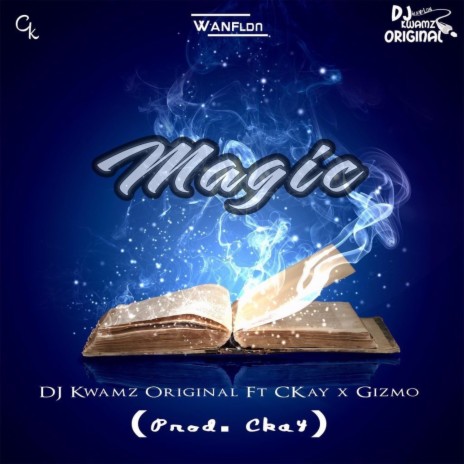 Magic ft. CKay & Gizmo Original | Boomplay Music