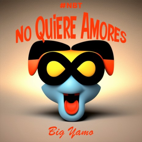 No Quiere Amores (#NBT) | Boomplay Music