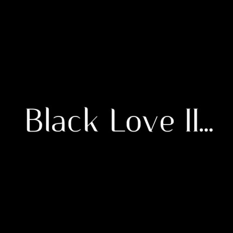 Black Love II...