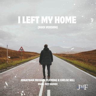 I Left My Home (Rock Version) ft. Chelse Hill lyrics | Boomplay Music